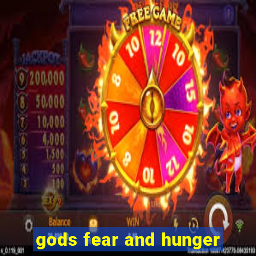 gods fear and hunger